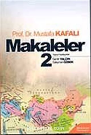 Makaleler Cilt 2 (Prof. Dr. Mustafa Kafalı)