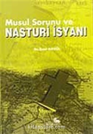 Musul Sorunu ve Nasturi İsyanı