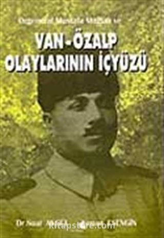 Orgeneral Mustafa Muğlalı ve Van - Özalp Olaylarının İçyüzü