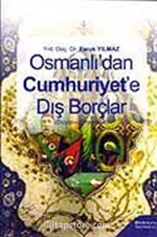 Osmanlı'dan Cumhuriyet'e Dış Borçlar - Düyun-u Umumiye