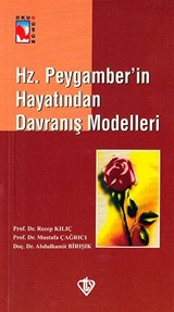 Hz. Peygamber'in Hayatından Davranış Modelleri