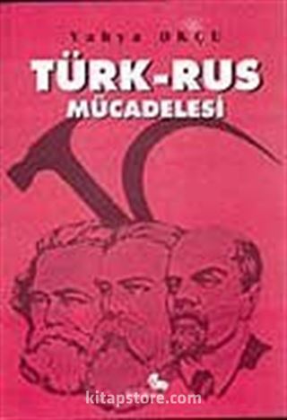 Türk - Rus Mücadelesi