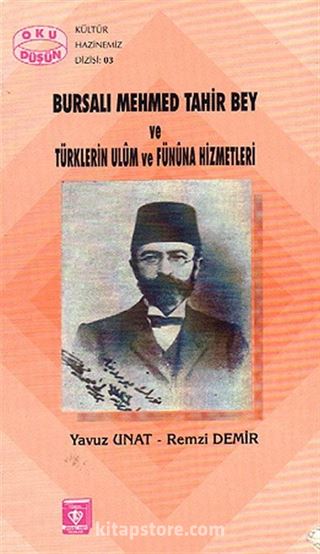 Bursalı Mehmed Tahir Bey ve Türklerin Ulûm ve Fünûna Hizmetleri