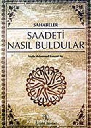 Saadeti Nasıl Buldular / Sahabeler