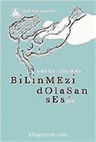 Bilinmezi Dolaşan Ses