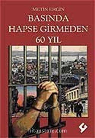 Basında Hapse Girmeden 60 Yıl