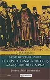 Mondoros'tan Lozan'a Türkiye Ulusal Kurtuluş Savaşı Tarihi 1918-1923