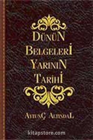 Dünün Belgeleri Yarının Tarihi