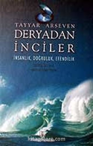 Deryadan İnciler / İnsanlık Doğruluk Efendilik