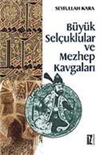 Büyük Selçuklular ve Mezhep Kavgaları