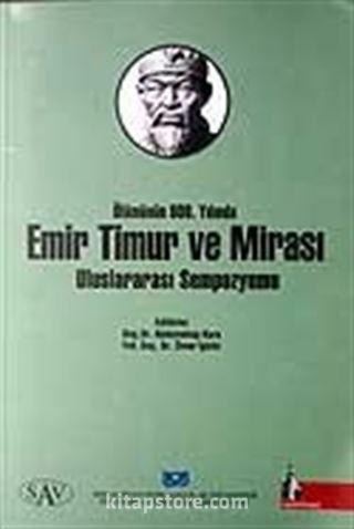 Emir Timur ve Mirası Uluslararası Sempozyumu