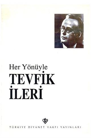 Her Yönüyle Tevfik İleri