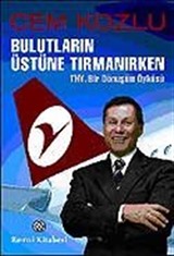 Bulutların Üstüne Tırmanırken / THY, Bir Dönüşüm Öyküsü