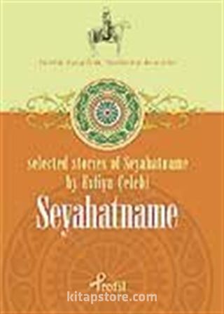 Seyahatname / Selected Stories Of Seyahatname By Evliya Çelebi