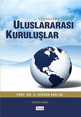 Uluslararası Kuruluşlar / Küreselleşen Dünyada