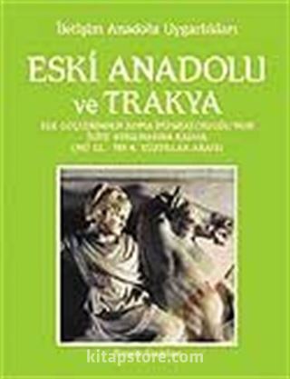 Eski Anadolu ve Trakya 2 / Ege Göçlerinden Roma İmparatorluğu'nun İkiye Ayrılmasına Kadar (MÖ 12. - MS 4. Yüzyıllar Arası)