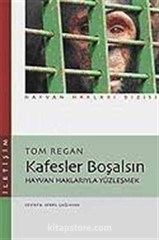 Kafesler Boşalsın / Hayvan Haklarıyla Yüzleşmek