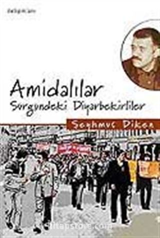 Amidalılar / Sürgündeki Diyarbekirliler