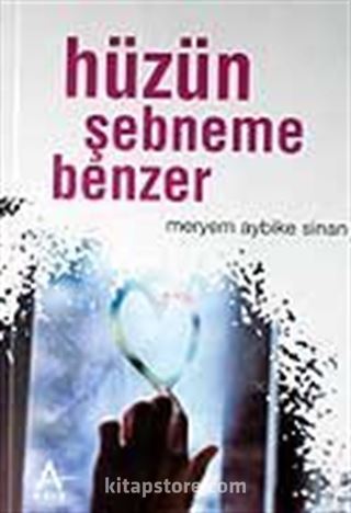 Hüzün Şebneme Benzer