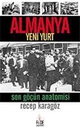 Almanya: Yeni Yurt / Son Göçün Anatomisi