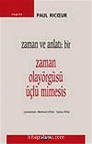 Zaman Olayörgüsü Üçlü Mimesis / Zaman ve Anlatı: Bir