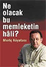 Ne Olacak Bu Memleketin Hali?