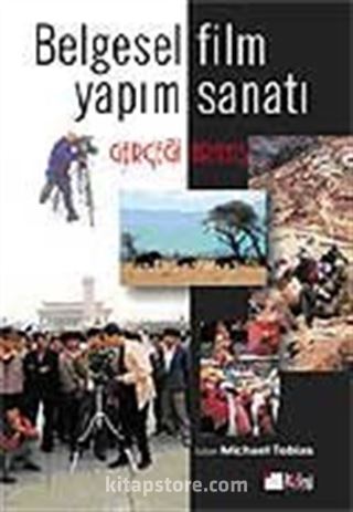 Belgesel Film Yapım Sanatı / Gerçeği Arayış