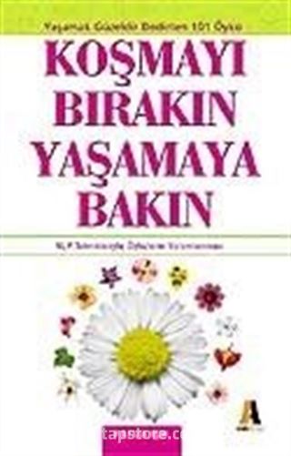 Koşmayı Bırakın Yaşamaya Bakın