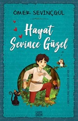 Hayat Sevince Güzel!