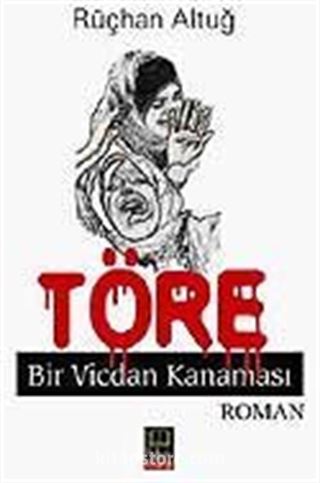 Töre / Bir Vicdan Kanaması