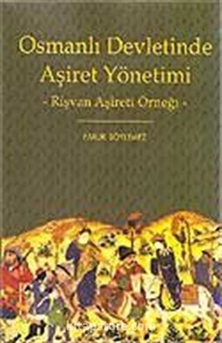 Osmanlı Devletinde Aşiret Yönetimi