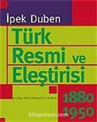 Türk Resmi ve Eleştirisi 1880-1950