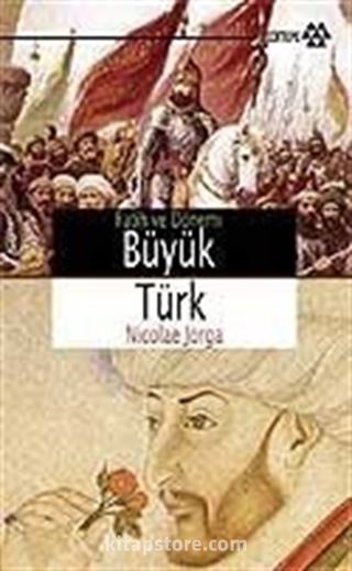 Büyük Türk / Fatih ve Dönemi