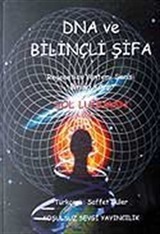 DNA ve Bilinçli Şifa