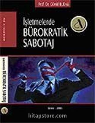 İşletmelerde Bürokratik Sabotaj