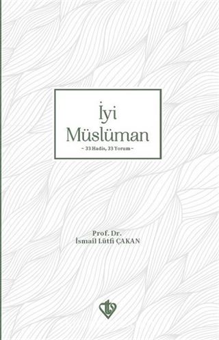 İyi Müslüman 33 Hadis 33 Yorum