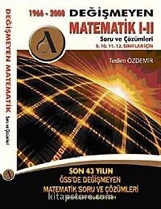 Değişmeyen Matematik I-II / Soruları ve Çözümleri 1966-2008