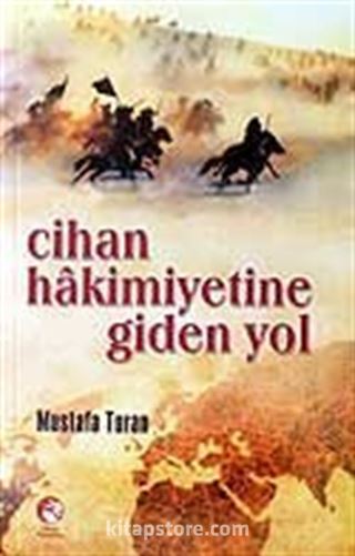 Cihan Hakimiyetine Giden Yol