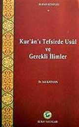 Kur'an'ı Tefsirde Usul ve Gerekli İlimler