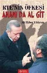 RTE'nin Öfkesi - Ananı da Al Git