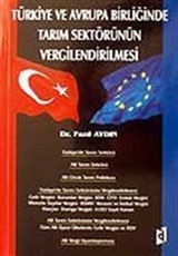 Türkiye ve Avrupa Birliğinde Tarım Sektörünün Vergilendirilmesi