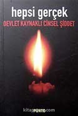 Hepsi Gerçek / Devlet Kaynaklı Cinsel Şiddet