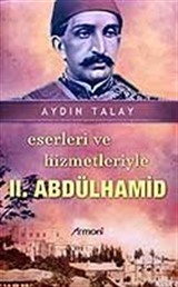 II. Abdülhamid Eserleri ve Hizmetleriyle