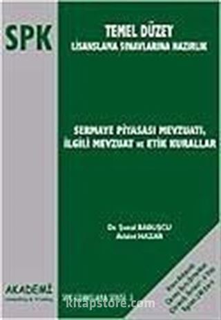 Sermaye Piyasası Mevzuatı İlgili Mevzuat ve Etik Kurallar / SPK - Temel Düzey