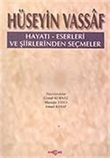 Hüseyin Vassaf Hayatı - Eserleri ve Şiirlerinden Seçmeler