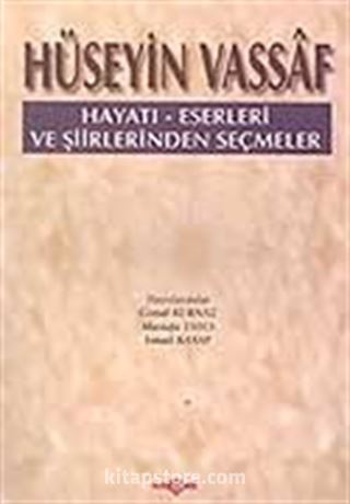 Hüseyin Vassaf Hayatı - Eserleri ve Şiirlerinden Seçmeler