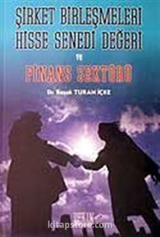 Şirket Birleşmeleri Hisse Senedi Değeri ve Finans Sektörü