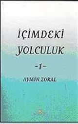 İçimdeki Yolculuk 1 / Aymin Zoral