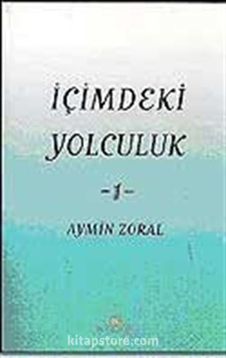 İçimdeki Yolculuk 1 / Aymin Zoral