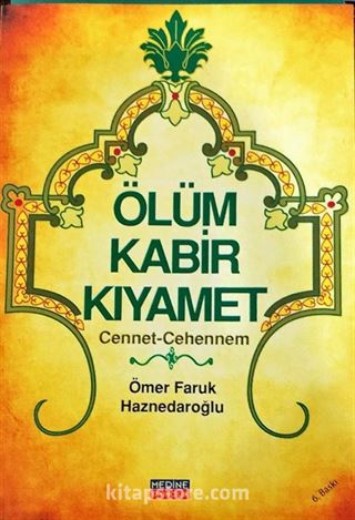 Ölüm Kabir Kıyamet Cennet ve Cehennem